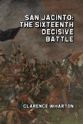 San Jacinto: The Sixteenth Decisive Battle