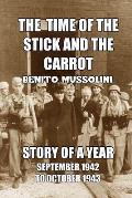 The Time of the Stick and the Carrot: Story of a Year, October 1942 to September 1943