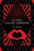 A Cage Called Freedom