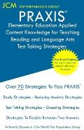 PRAXIS Elementary Education Applied Content Knowledge for Teaching Reading and Language Arts - Test Taking Strategies: PRAXIS 7902 - Free Online Tutor