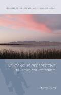Indigenous Perspective to Climate and Environment