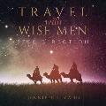Travel with Wise Men, Seek Direction