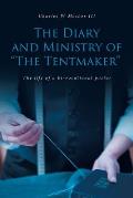 The Diary and Ministry of The Tentmaker: The life of a bi-vocational pastor
