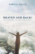 Heaven and Back!: My Journey to the Other Side