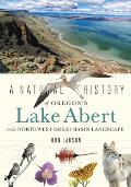 Natural History of Oregons Lake Abert in the Northwest Great Basin Landscape