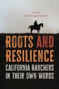 Roots and Resilience: California Ranchers in Their Own Words