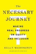 Necessary Journey Making Real Progress on Equity & Inclusion