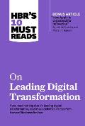 HBRs 10 Must Reads on Leading Digital Transformation with bonus article How Apple Is Organized for Innovation by Joel M Podolny & Morten T Hansen
