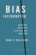 Bias Interrupted Creating Inclusion for Real & for Good