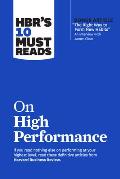 HBRs 10 Must Reads on High Performance with bonus article The Right Way to Form New Habits An interview with James Clear