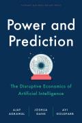Power & Prediction The Disruptive Economics of Artificial Intelligence