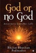 God or No God: Awareness Enriches Life