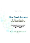 Nine Greek Dramas: Translations by E. D. A. Morshead, E. H. Plumptre, Gilbert Murray and B. B. Rogers.