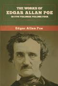 The Works of Edgar Allan Poe: In Five Volumes-Volume Four