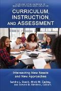 Curriculum, Instruction, and Assessment: Intersecting New Needs and New Approaches