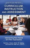 Curriculum, Instruction, and Assessment: Intersecting New Needs and New Approaches