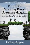 Beyond the Dichotomy Between Altruism and Egoism: Society, Relationship, and Responsibility