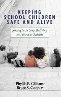 Keeping School Children Safe and Alive: Strategies to Stop Bullying and Prevent Suicide