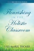Flourishing in the Holistic Classroom