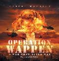 Operation Wappen: A War That Never Was