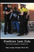 Freddies Last Ride What Really Happened to Freddie Gray