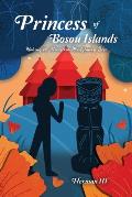 Princess of Bosou Islands: Making of Alicestria Montgomery Bosi