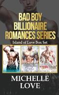 Bad Boy Billionaire Romance Series: Island of Love Box Set