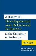 A History of Developmental and Behavioral Pediatrics at the University of Rochester: 1947-2019