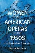Women in American Operas of the 1950s: Undoing Gendered Archetypes