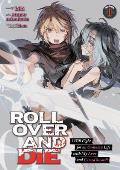 ROLL OVER & DIE I Will Fight for an Ordinary Life with My Love & Cursed Sword Volume 01