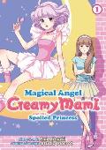 Magical Angel Creamy Mami & the Spoiled Princess Volume 1