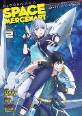 Reborn as a Space Mercenary I Woke Up Piloting the Strongest Starship Manga Volume 2