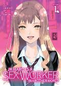JK Haru is a Sex Worker in Another World Manga Volume 1