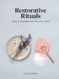 Restorative Rituals Ideas & Inspiration for Self Care