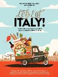 Lets Eat Italy Everything You Want to Know About Your Favorite Cuisine
