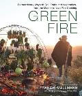 Green Fire: Extraordinary Ways to Grill Fruits & Vegetables, from the Master of Live Fire Cooking