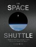 Space Shuttle A Mission by Mission Celebration of NASAs Extraordinary Spaceflight Program