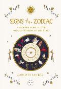 Signs of the Zodiac A Modern Guide to the Age Old Wisdom of the Stars
