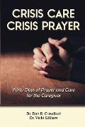 Crisis Care Crisis Prayer: Forty Days of Care and Prayer for the Caregiver