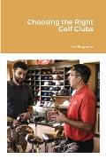 Choosing the Right Golf Clubs