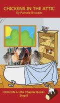 Chickens in the Attic Chapter Book: Sound-Out Phonics Books Help Developing Readers, including Students with Dyslexia, Learn to Read (Step 8 in a Syst