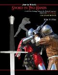 Sword in Two Hands: A Full-Color Modern Training Guide based on the Fior di Battaglia of Fiori dei Liberi