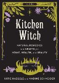 Kitchen Witch Natural Remedies & Crafts for Home Health & Beauty