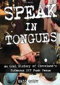 Speak In Tongues An Oral History of Clevelands DIY Punk Venue