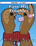 Ease His Troubles