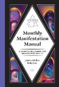 Monthly Manifestation Manual A 31 Day Guided Journal to Create Your Best Life