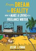 From Dream to Reality How to Make a Living as a Freelance Writer