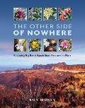 The Other Side of Nowhere: Exploring Big Bend Ranch State Park and Its Flora