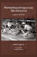 Shearing Sheep and Angora Goats the Texas Way: Legacy of Pride Volume 20