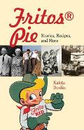 Fritos(r) Pie: Stories, Recipes, and More Volume 24